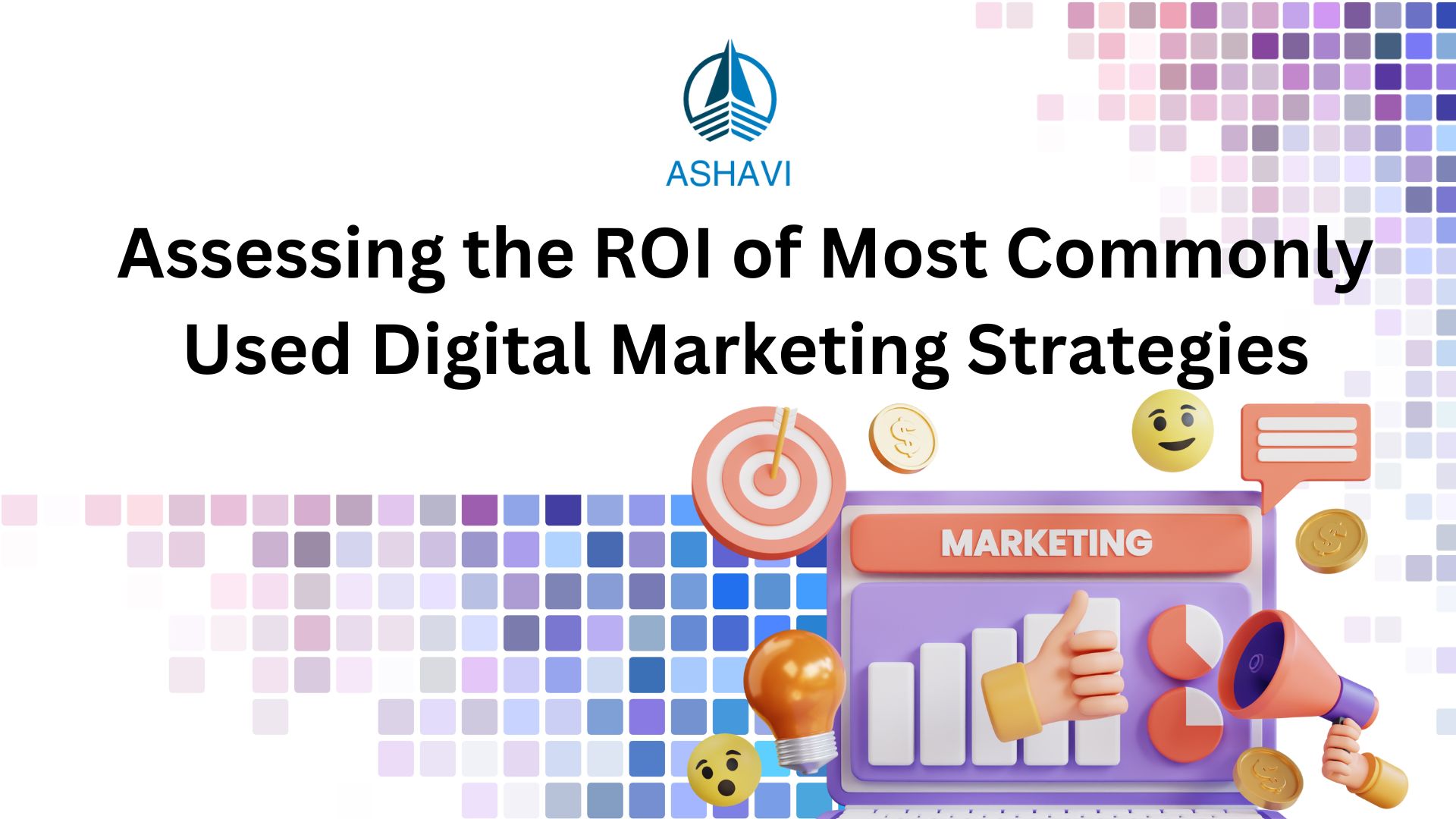 Assessing the ROI of Most Commonly Used Digital Marketing Strategies